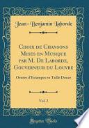 Choix de Chansons Mises en Musique par M. De Laborde, Gouverneur du Louvre, Vol. 2