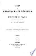 Choix de chroniques et memoires sur l'histoire de France avec notices biographiques par J. A. C. Buchon