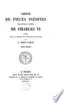 Choix de pièces inédites relatives au règne de Charles VI