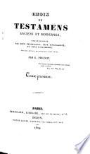 Choix de testamens anciens et modernes, remarquables par leur importance, leur singularité, ou leur bizarrerie, avec des détails historiques et des notes