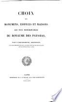 Choix des monumens, édifices et maisons les plus remarquables du royaume des Pays-Bas