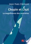 Chopin et Liszt. La magnificence des contraires
