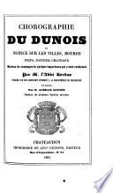 Chorographie du Dunois ou notice sur les villes, bourgs, fiefs, justices, chateaux