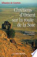 Chrétiens d'Orient sur la route de la Soie