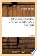 Chretiens Et Hommes Celebres Au Xixe Siecle