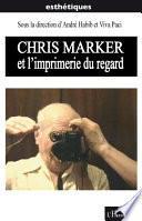 Chris Marker et l'imprimerie du regard