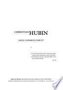 Christian Hubin, sans commencement