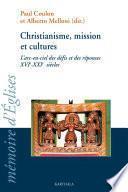 Christianisme, mission et cultures - L'arc-en-ciel des défis et des réponses XVIe-XXIe siècles