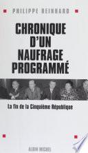 Chronique d'un naufrage programmé : la fin de la cinquième République