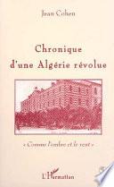 Chronique d'une Algérie révolue