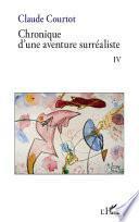 Chronique d'une aventure surréaliste IV