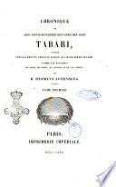 Chronique de Abou-Djafar-Mohammed-ben-Djarir-ben-Yezid Tabari traduite sur la version persane d'Abou-Ali Mohammed Bel'Ami, d'après les manuscrits de Paris, de Gotha, de Londres et de Canterbury, par M. Hermann Zotenberg