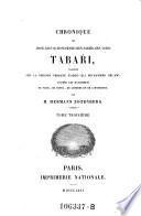 Chronique de Abou-Djafar-Mohammed-ben-Djarir-ben-Yezid Tabari, traduite sur la version persane d'Abou-Ali Mohammed Belami, d'après les manuscrits de Paris, de Gotha, de Londres et de Canterbury