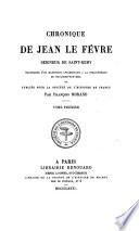 Chronique de Jean Le Févre, seigneur de Saint-Remy: 1408-1420