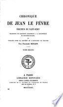 Chronique de Jean Le Févre, seigneur de Saint-Remy