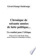 Chronique de soixante années de lutte politique--
