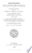 Chroniques dauphinoises et documents inédits relatifs au Dauphiné pendant la révolution: Première période historique ... 1750-1794