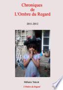 Chroniques de L'Ombre du Regard 2011-2012