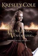 Chroniques des Arcanes (Tome 1) - Princesse vénéneuse
