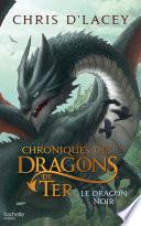 Chroniques des dragons de Ter - Livre 2 - Le Dragon noir