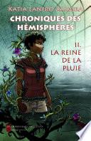 Chroniques des Hémisphères 2 : La Reine de la pluie