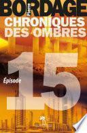 Chroniques des Ombres épisode 15