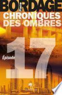 Chroniques des Ombres épisode 17