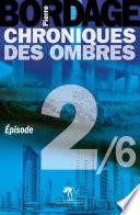 Chroniques des Ombres épisode 2