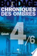Chroniques des Ombres épisode 4