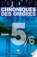Chroniques des Ombres épisode 5