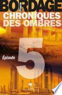 Chroniques des Ombres épisode 5
