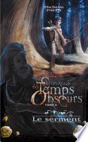 Chroniques des Temps Obscurs 5 - Le serment