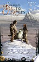 Chroniques des temps obscurs 6 - Chasseur de fantômes