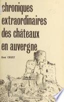 Chroniques extraordinaires des châteaux en Auvergne