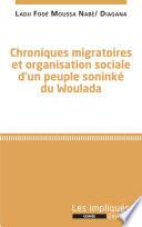 Chroniques migratoires et organisation sociale d'un peuple soninké du Woulada