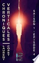 Chroniques Verticales - Saison 1 Épisode 4