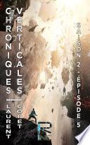 Chroniques Verticales - Saison 2 épisode 5