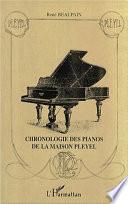Chronologie des pianos de la maison Pleyel