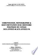 Chronologie, monographie & documentation sur l'histoire politique du Congo des années 60 aux années 90