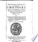 Chronologie novenaire contenant l'histoire de la guerre, sous le regne du ... Roy de France & de Navarre Henry IIII. ... depuis le commencement de son regne, l'an 1589. jusques a la Paix faicte a Veruins en Juin 1598 (etc.)