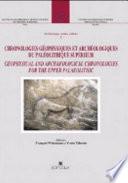 Chronologies géophysiques et archéologiques du Paléolithique supérieur