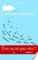 Ciel mon ortograf !