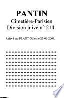 Cimetière Parisien de Pantin en Seine-Saint-Denis: Division juive no. 214, releve par Plaut Gilles le 25-06-2009