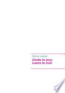 Cindy le jour, Laura la nuit