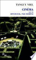 Cinéma, suivi de Hitchcock, par exemple