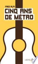 Cinq ans de métro