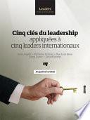 Cinq clés du leadership appliquées à cinq leaders internationaux