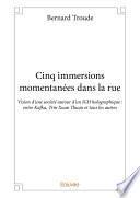 Cinq immersions momentanées dans la rue