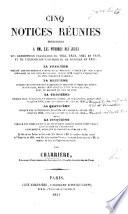 Cinq notices réunies présentées à MM. les membres des jurys des Expositions françaises de 1834, 1839, 1844 et 1849, et de l'Exposition universelle de Londres en 1851, etc. [On surgical instruments.]