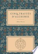 Cinq traités d'alchimie des plus grands philosophes